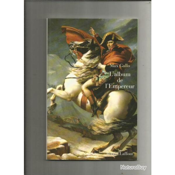 L'album de l'empereur. max gallo. livre hors commerce , napolon , empire