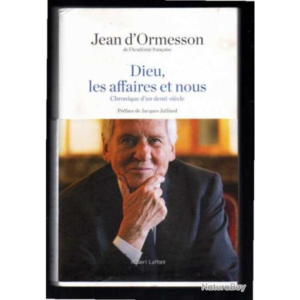 dieu , les affaires et nous chronique d'un demi-si�cle de jean d'ormesson