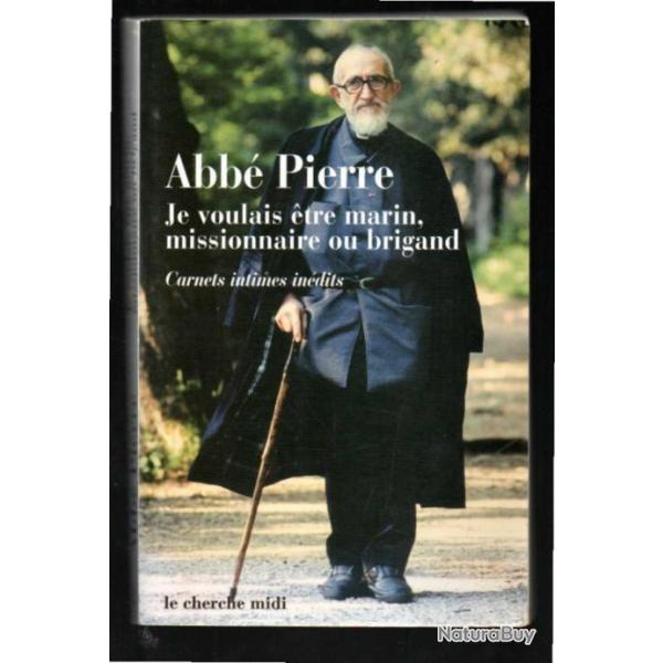 abb� pierre je voulais �tre marin, missionnaire ou brigand carnets intimes in�dits