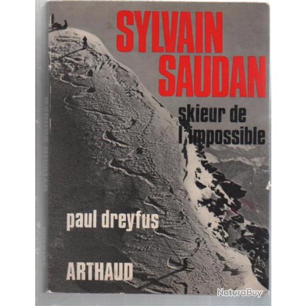 sylvain saudan skieur de l'impossible par paul dreyfus