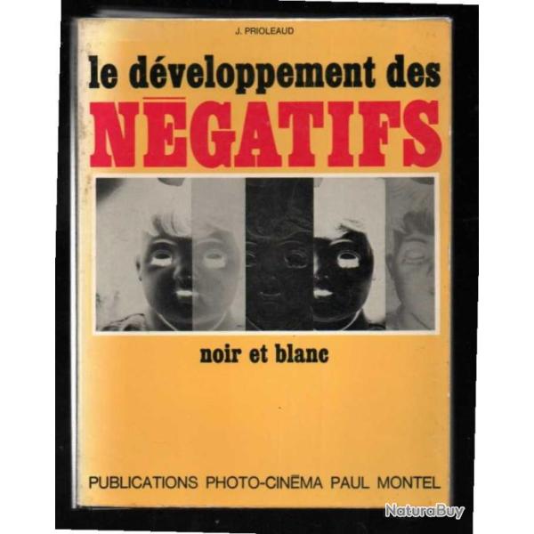 pratique et technique du d�veloppement des n�gatifs noir et blanc de jacques prioleaud