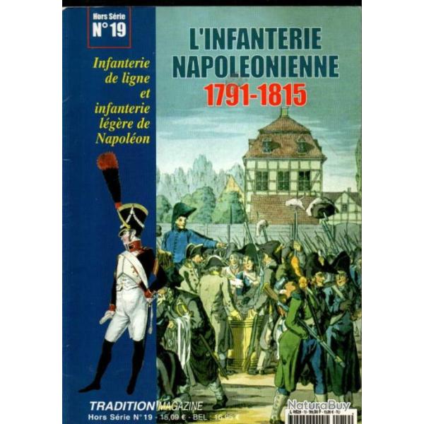 l'infanterie napol�onienne 1791-1815 hors-s�rie 19 tradition magazine infanterie de ligne et l�g�re