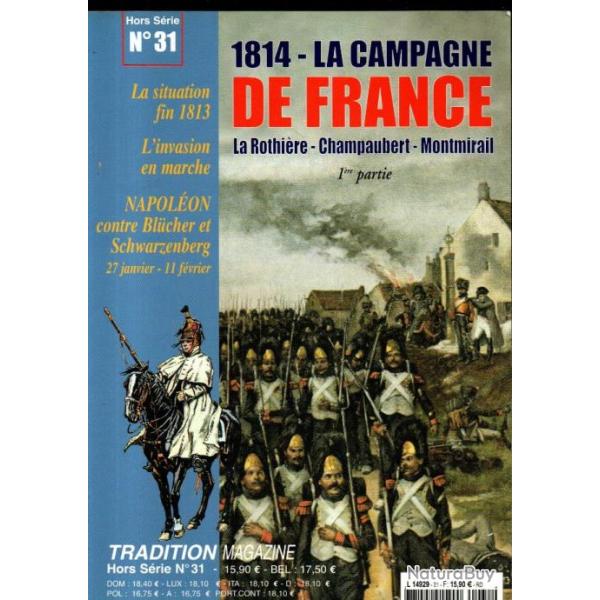 1814 la campagne de france 1�re partie la rothi�re champaubert mon hors-s�rie 19 tradition magazine