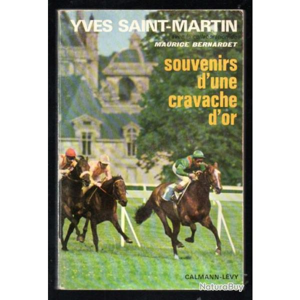souvenirs d'une cravache d'or d'yves saint-martin d�dicac� , hippisme