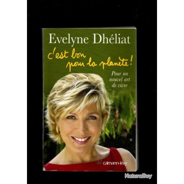 c'est bon pour la plan�te pour un nouvel art de vivre de �velyne dh�liat