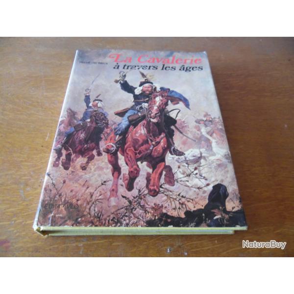 LA CAVALERIE A TRAVERS LES AGES DE HERVE DE WECK