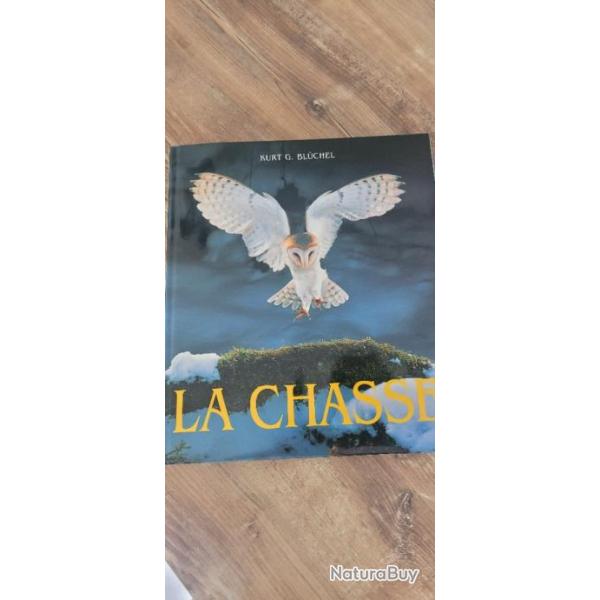 Grand livre intitul� La Chasse de Kurt G.Bl�chelTome 1