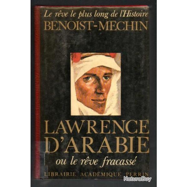 lawrence d'arabie ou le r�ve fracass� 1888-1935 de benoist-m�chin, proche orient 1914-1918. turcs