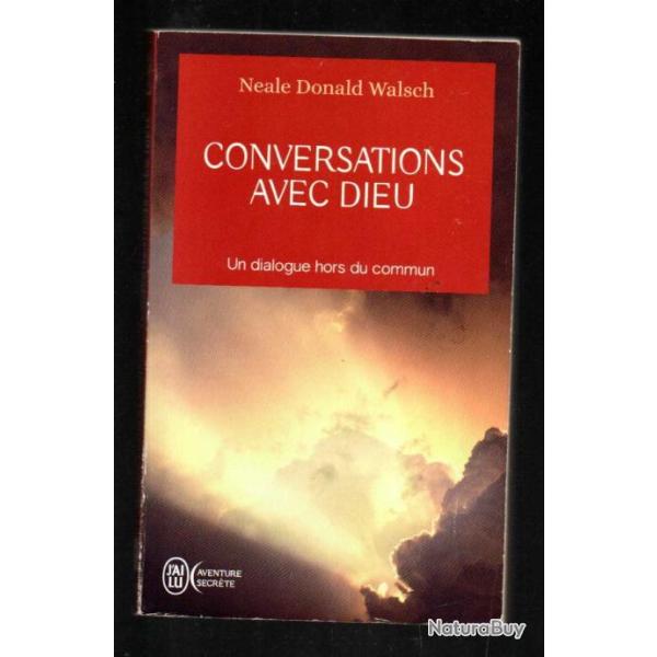 conversations avec dieu de neale donald walsch l'aventure secr�te j'ai lu