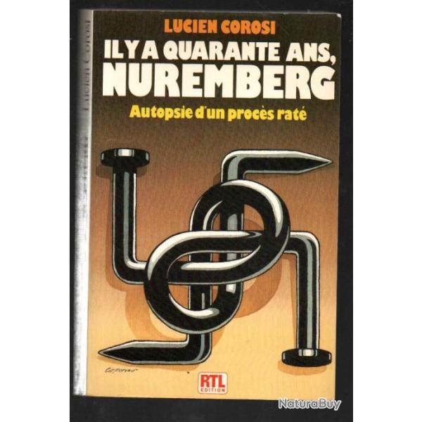 il y a quarante ans nuremberg autopsie d'un proc�s rat� lucien corosi