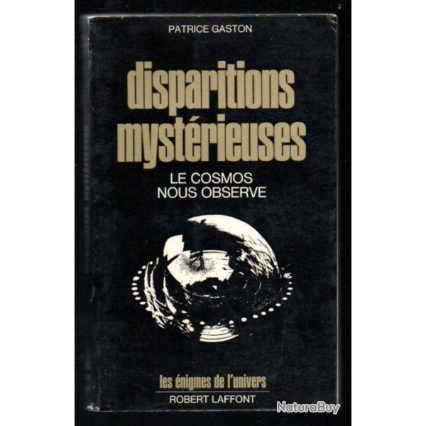 disparitions myst�rieuses le cosmos nous observe de patrice gaston �nigmes de l'univers