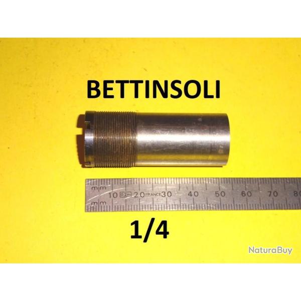 1/4 choke fusil BETTINSOLI longueur 52mm diam�tre � la sortie 18.1mm - VENDU PAR JEPERCUTE (D20K39)