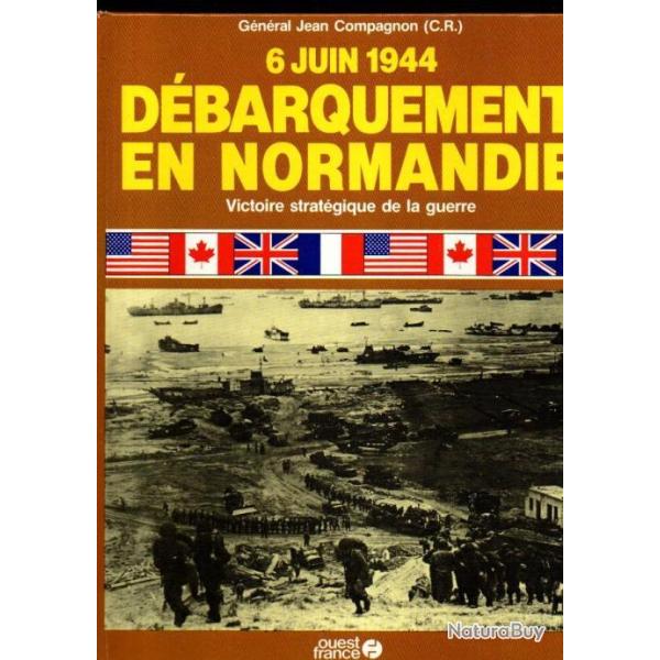 6 juin 1944 d�barquement en normandie  victoire strat�gique de la guerre g�n�ral jean compagnon gf