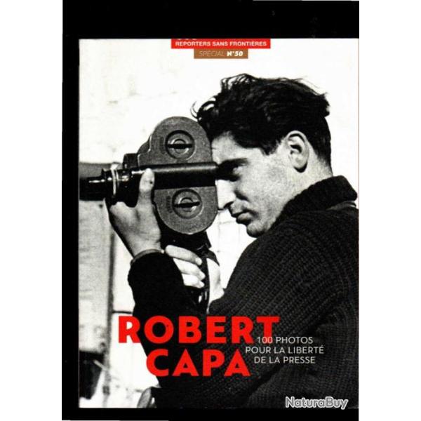 100 photos pour la libert� de la presse sp�cial Robert Capa Album Reporters sans fronti�res :