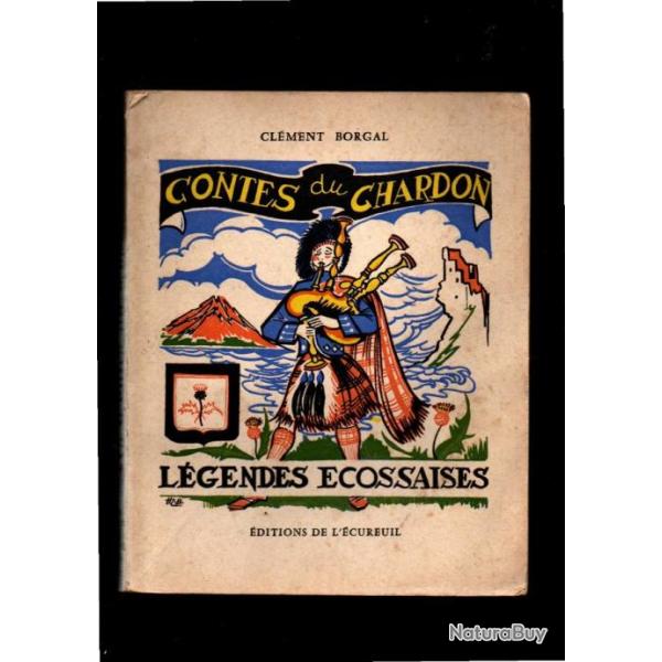Contes du chardon : L�gendes �cossaises de Cl�ment Borgal. Illustrations de Mixi B�rel