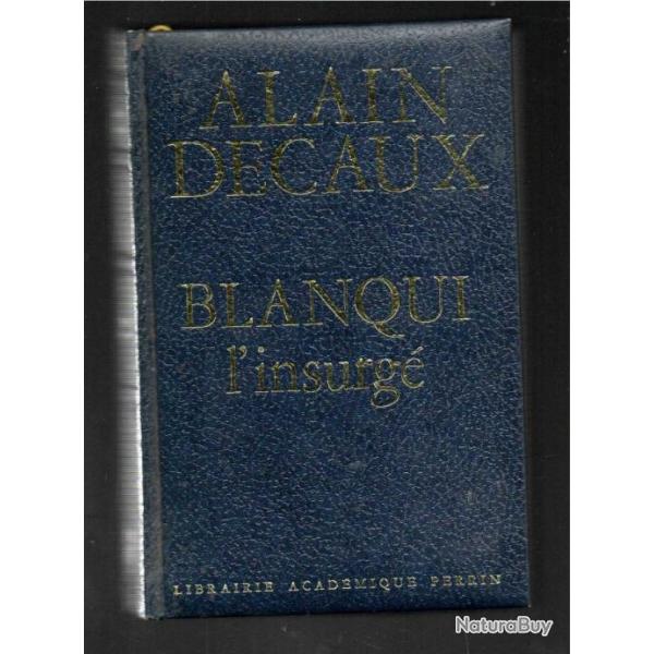 blanqui l'insurg� par alain decaux , second empire