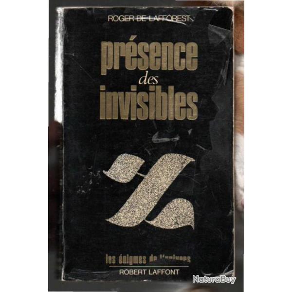 pr�sence des invisibles de roger de lafforest les �nigmes de l'univers robert laffont