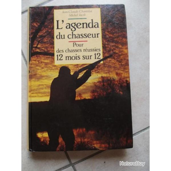 A SAISIR Superbe livre 303 pages L'Agenda du Chasseur "Pour des chasses r�ussies 12 mois sur 12" TBE