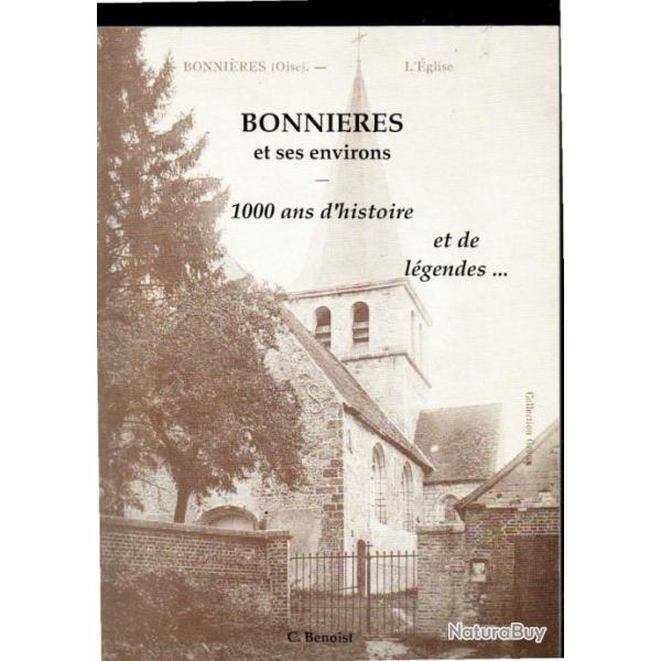 bonni�res et ses environs 1000 ans d'histoire et de l�gendes...c benoist , oise milly sur th�rain