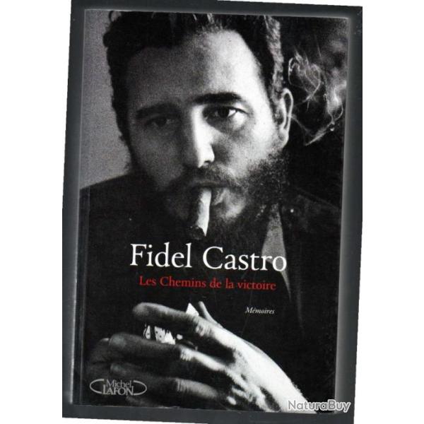 fidel castro ruz les chemins de la victoire m�moires , cuba , communisme, r�volution
