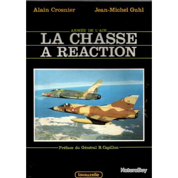 La chasse � r�action - de 1948 � nos jours, du Vampire au Mirage 2000 Alain Crosnier; Jean-Michel Gu