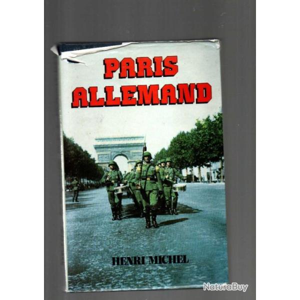 Paris allemand. par henri michel Collaboration. Occupation.cartonn�