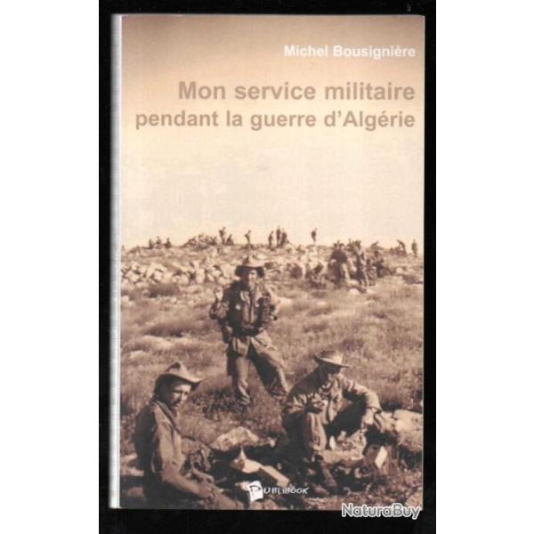 mon service militaire pendant la guerre d'alg�rie de michel bousigni�re secteur aur�s nemencha