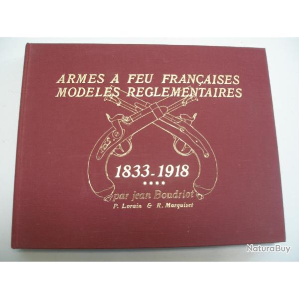 Boudriot Tome 4 Armes � feu Fran�aises R�glementaires 1833-1918