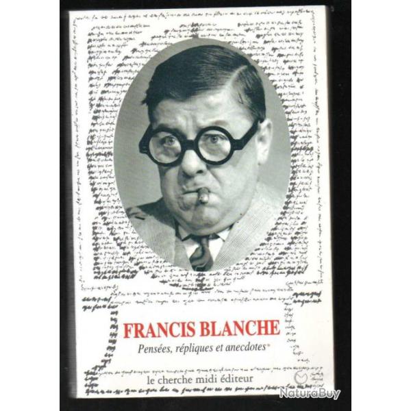 francis blanche pens�es , r�pliques et anecdotes