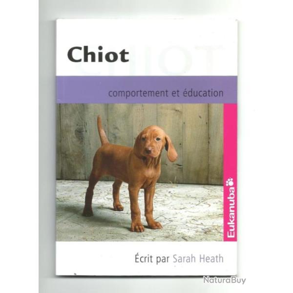 LIVRE / LIVRET CHIEN - " CHIOT COMPORTEMENT ET EDUCATION " - SARAH HEATH - Eukanuba