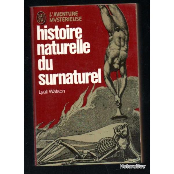 histoire naturelle du surnaturel . Lyall watsonl'aventure myst�rieuse j'ai lu rouge