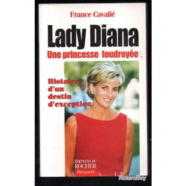 lady diana une princesse foudroy�e histoire d'un destin d'exception par france cavali�