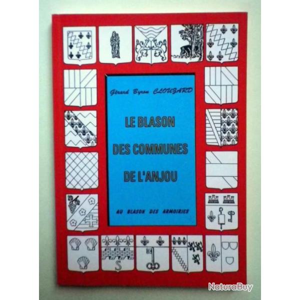 Le Blason des Communes de l'Anjou - Grard Byron Clouzard. 1991