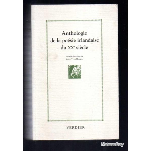 Anthologie de la po�sie irlandaise du xxe si�cle �dition bilingue. Sous la direction de Jean-Yves Ma
