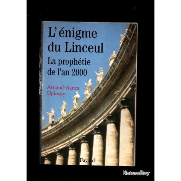 l'�nigme du linceul la proph�tie de l'an 2000 d'arnaud aaron upinsky