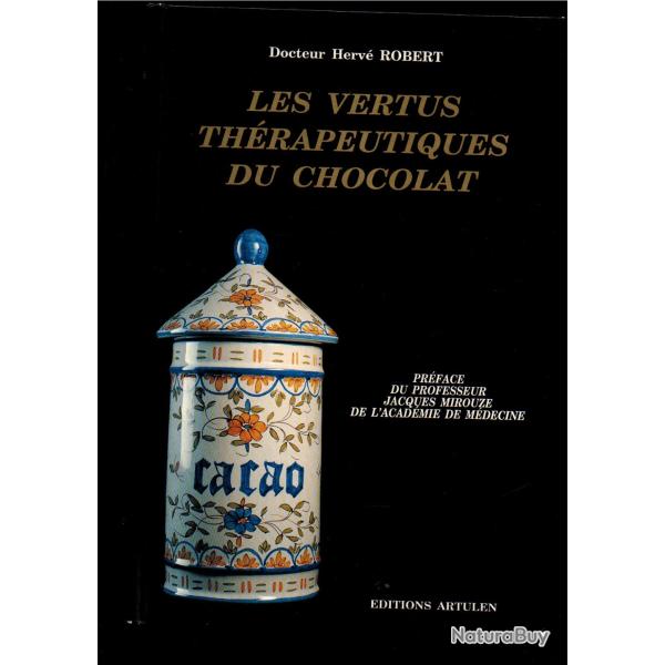 les vertus th�rapeutiques du chocolat dr herv� robert pr�face professeur jacques mirouze