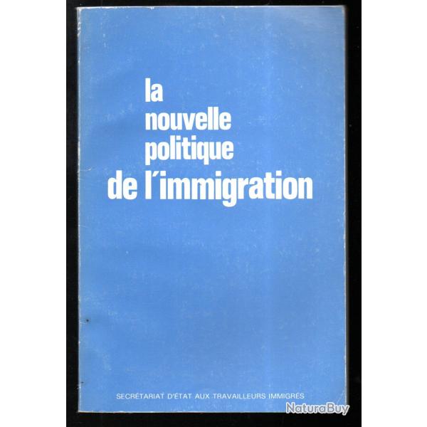 la nouvelle politique de l'immigration secr�tariat d'�tat aux travailleurs immigr�s