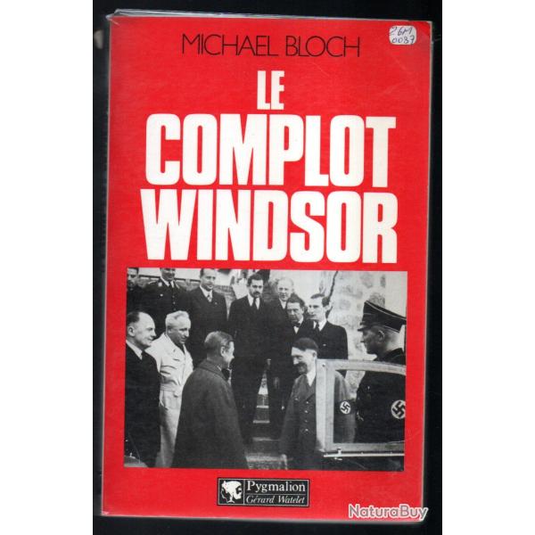 le complot windsor de michael bloch duc de windsor et chancelier allemand 1933-1945