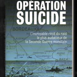 op&eacute;ration suicide le raid le plus audacieux de la wwII de robert lyman bordeaux op&eacute;ration frankton