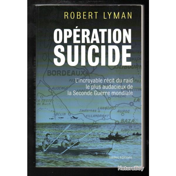 op�ration suicide le raid le plus audacieux de la wwII de robert lyman bordeaux op�ration frankton