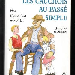 les cauchois au passé simple mon grand-père m'a dit ...jacques hoizey