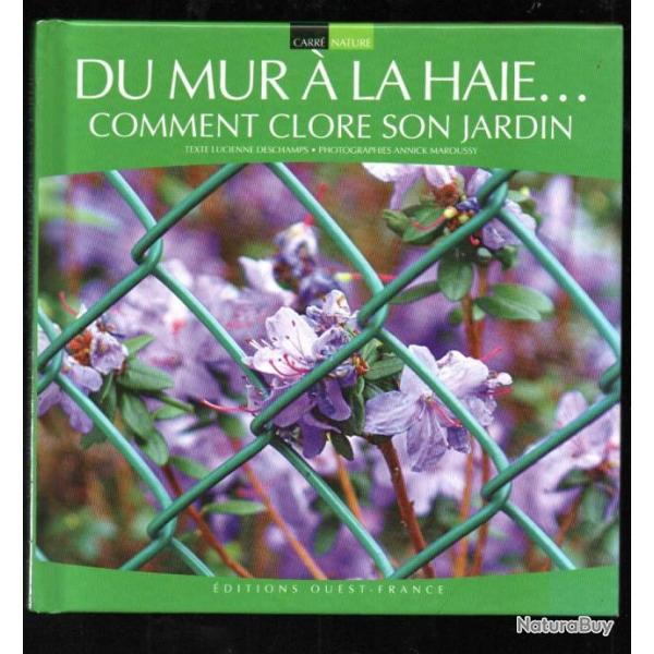 du mur � la haie comment clore son jardin de lucienne deschamps