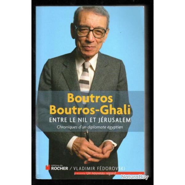 boutros boutros-ghali entre le nil et j�rusalem chronique d'un diplomate �gyptien