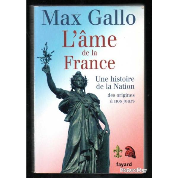 l'ame de la france une histoire de la nation des origines � nos jours de max gallo