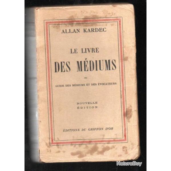 le livre des m�diums par allan kardec, comprendre le monde invisible et communiquer avec les esprits