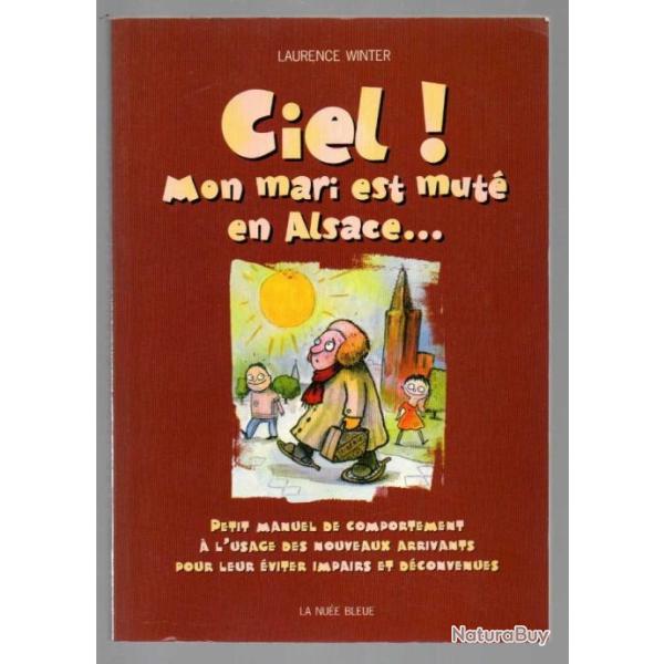 Ciel! Mon mari est mut� en Alsace de laurence winter