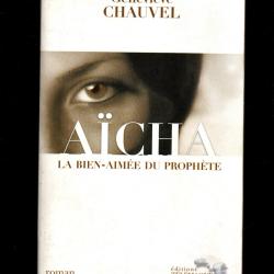 aicha la bien-aim&eacute;e du proph&egrave;te de genevi&egrave;ve chauvel roman historique