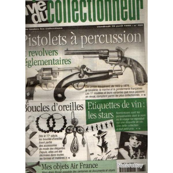 la vie du collectionneur 268 avril 1999, pistolets � percussion, tout sur air france, boucles d'orei