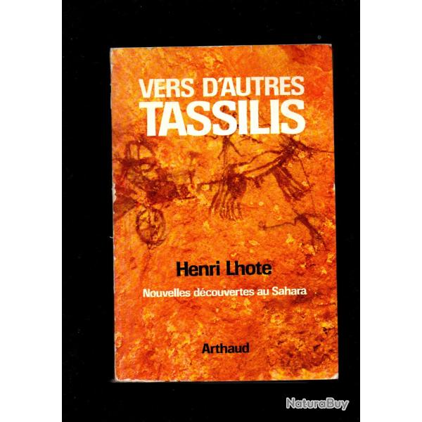 Vers d'autres Tassilis : nouvelles d�couvertes au Sahara de Henri Lhote