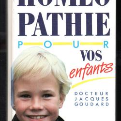 homéopathie pour vos enfants docteur jacques goudard